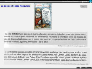 Franquisme 1939-1975        Història d’Espanya i Catalunya      Ar man d
                                                                    Figue ra


La dona en l’època franquista




                                                            INICI   SORTIR     TORNAR
 