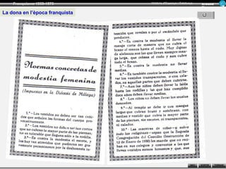 Franquisme 1939-1975        Història d’Espanya i Catalunya      Ar man d
                                                                    Figue ra

La dona en l’època franquista




                                                            INICI   SORTIR     TORNAR
 