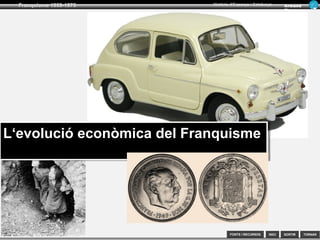 SORTIR
Franquisme 1939-1975
TORNAR
Armand
Figuera
Història d’Espanya i Catalunya
INICIFONTS i RECURSOS
4.- L’oposició a la dictadura 1959-1975
1962, Col·loqui de Munic (contubernio de Múnich)
Reunió de polítics i intel·lectuals espanyols de l’interior i de
l’exterior al IV Congrés del Moviment Europeu. Monàrquics,
d’esquerra, liberals... (José Maria Gil-Robles, Salvador de
Madariaga...)
Tots subscriuen un document on hi ha una demanda, al
règim franquista, de democràcia per entrar al Mercat Comú
Tots subscriuen un document on hi ha una demanda, al
règim franquista, de democràcia per entrar al Mercat Comú
Augment de l’activitat opositora
Universitats
Moviment obrer (vagues, creació CC.OO. 1964),
Església (bases) Als 70, augmentaren les assemblees,
manifestacions...i la repressió
Molta importància del PCE (Carrillo) i
el PSOE (F. González, 1974)
1974, es crea la Junta Democràtica
(entorn del PCE)
1975, es crea la Plataforma de
Convergencia Democrática (entorn
del PSOE)
1959 1969 1975Etapa tecnocràtica Descomposició i final
Franco els reprimeix amb duresa
 