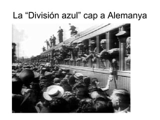 La “División azul” cap a Alemanya
 