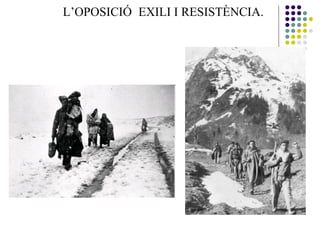 . L’OPOSICIÓ: EXILI I RESISTÈNCIA.
5.1. L’exili exterior.
5.2. L’evolució de l’oposició.
 