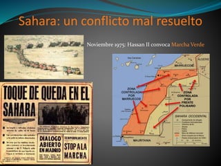 Sahara: un conflicto mal resuelto
Noviembre 1975: Hassan II convoca Marcha Verde
 