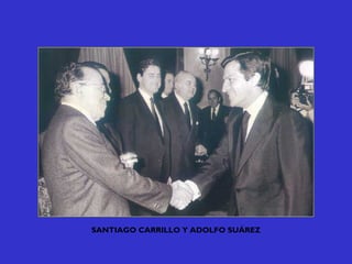 SANTIAGO CARRILLO Y ADOLFO SUÁREZ
 