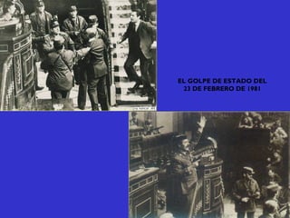 EL GOLPE DE ESTADO DEL
23 DE FEBRERO DE 1981
 