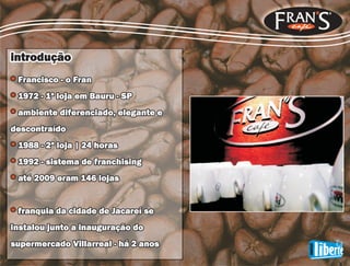 Acadêmico | FRANS CAFÉ