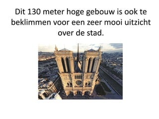 Dit 130 meter hoge gebouw is ook te
beklimmen voor een zeer mooi uitzicht
over de stad.
 