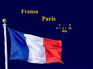 Fransa 4 - 6 Aralık 2008 Paris 