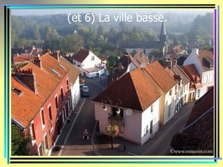(et 6) La ville basse. 