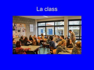La class
 