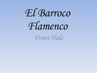 El Barroco Flamenco Frans Hals 