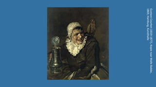 GustaveCourbet(1819-1877),KopienaarMalleBabbe,
1869,Hamburg,Kunsthalle
 