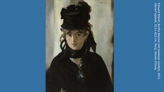 EdouardManet,BertheMorisotmetboeketjeviooltjes,1872,
olieverfopdoek,55,5x40,5cm,Parijs,Muséed’Orsay
 