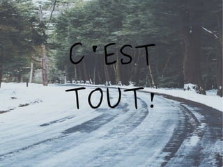 C'EST

TOUT!

 