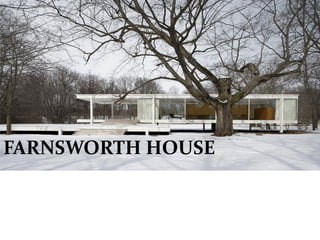 FARNSWORTH HOUSE  