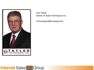 Fran Taylor
Owner of Taylor Techniques Inc.

mrfrantaylor@frantaylor.net
 