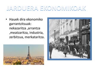 • Hauek dira ekonomiko
garrantzitsuak:
nekazaritza ,arrantza
,meatzaritza, industria,
zerbitzua, merkataritza.
 