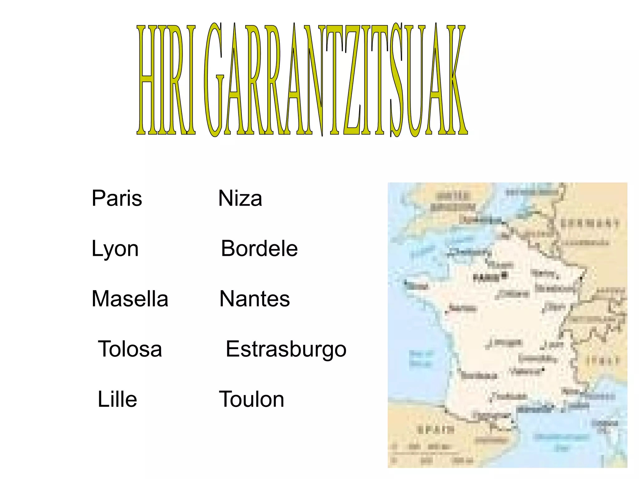 Paris Niza
Lyon Bordele
Masella Nantes
Tolosa Estrasburgo
Lille Toulon
 