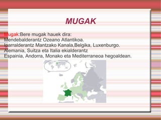 Fantziako Errepublka Europako batasuaren estatu bat da. 