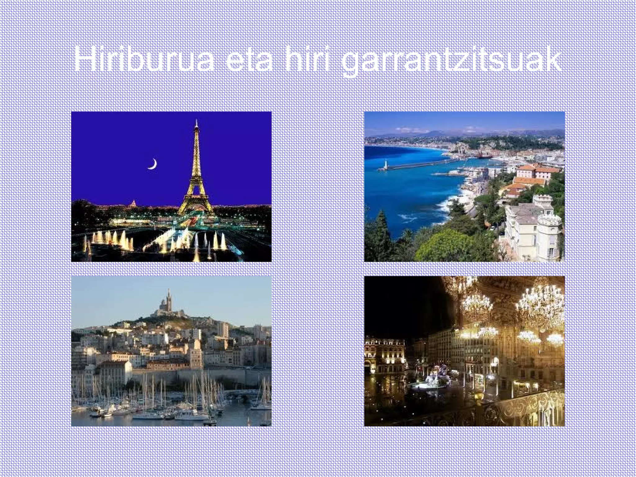 Hiriburua eta hiri garrantzitsuak
 