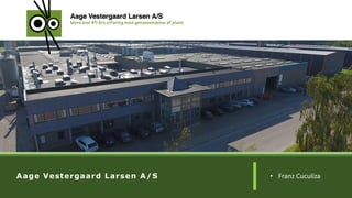 Aage Vestergaard Larsen A/S • Franz Cuculiza
 