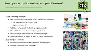 Kan vi genanvende husstandssorteret plast i Danmark?
10. december 2020 Plastindustriens online konference ”Fremtidens bære...