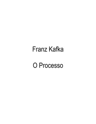 O PROCESSO - Franz Kafka