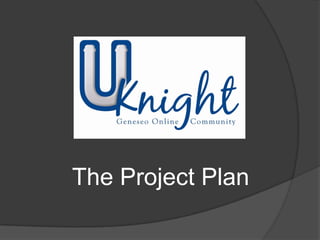 The Project Plan
 