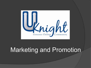 Marketing and Promotion
 