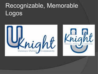 Recognizable, Memorable
Logos
 