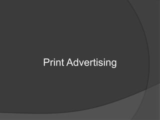 Print Advertising
 