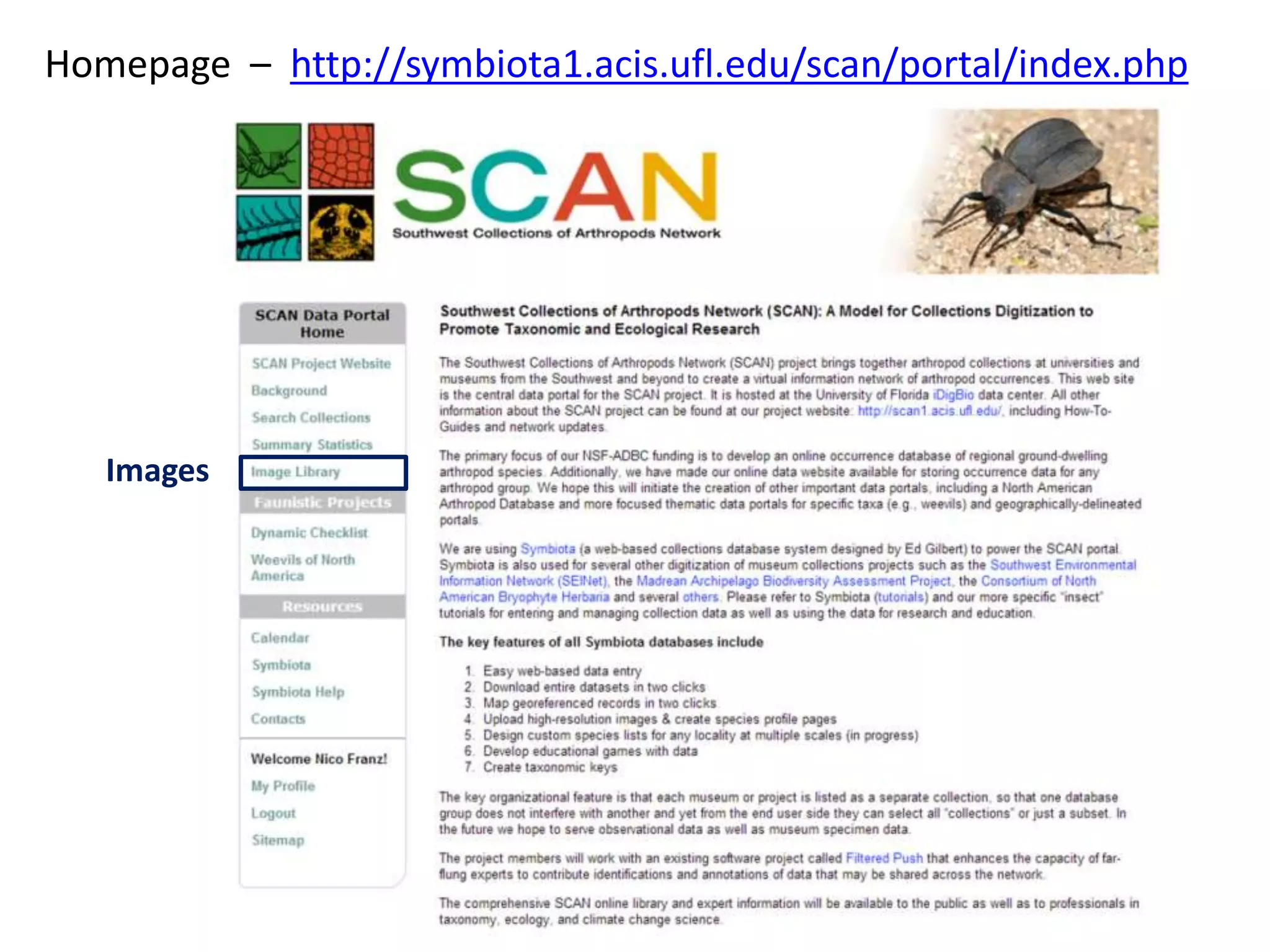 Homepage – http://symbiota1.acis.ufl.edu/scan/portal/index.php

Images

 