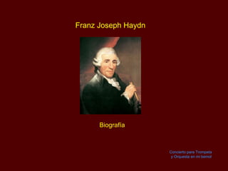 Franz Joseph Haydn Biografía Concierto para Trompeta  y Orquesta en mi bemol 
