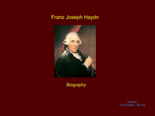 Franz Joseph Haydn
Biography
Oratorio
The Creation - 4th Day
 