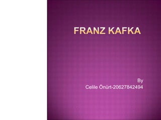FRANZ KAFKA  By Celile Önürt-20627842494 