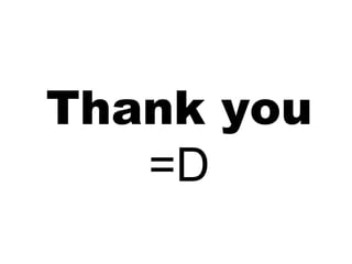 Thank you =D 