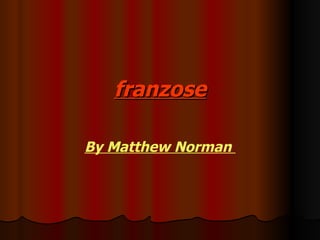 franzose By Matthew   Norman   
