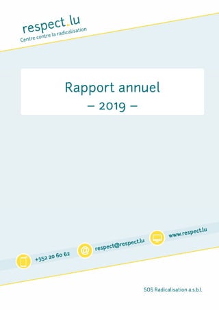 SOS Radicalisation a.s.b.l.
Rapport annuel
– 2019 –
 