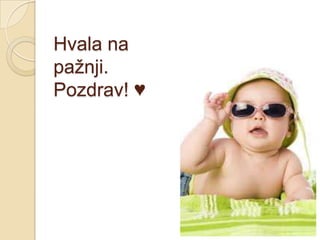 Hvala na
paţnji.
Pozdrav! ♥

 