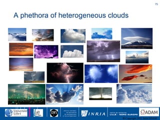 A phethora of heterogeneous clouds 