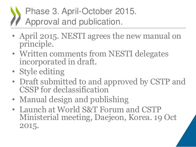 • April 2015. NESTI agrees the new manual on
principle.
• Written comments from NESTI delegates
incorporated in draft.
• S...