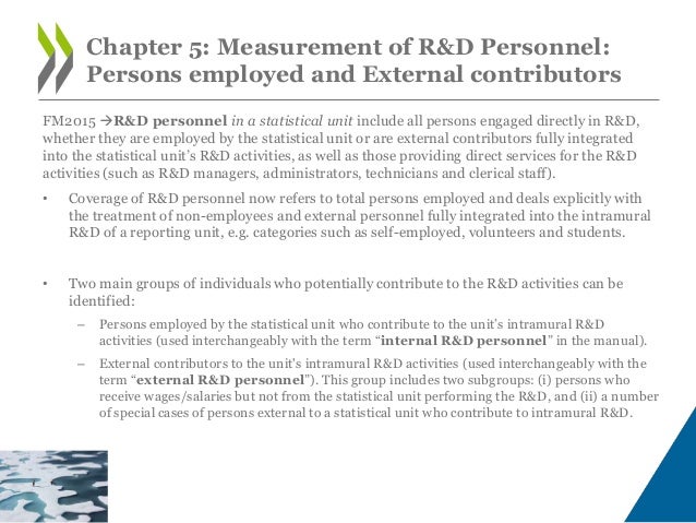 Chapter 5: Measurement of R&D Personnel
• Classification of R&D personnel is now envisaged according to their ‘function’
(...