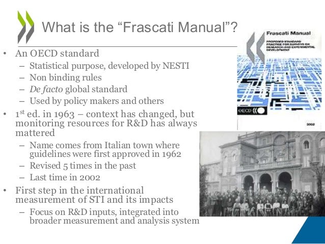 • An OECD standard
– Statistical purpose, developed by NESTI
– Non binding rules
– De facto global standard
– Used by poli...
