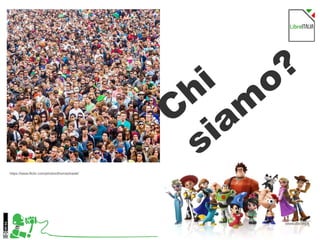 3
www.disney.it
https://www.flickr.com/photos/thomashawk/
C
hi
siam
o?
 