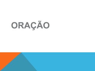 ORAÇÃO
 