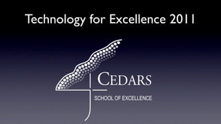 Technology for Excellence 2011
 