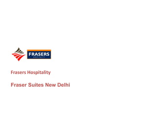 Frasers Hospitality

Fraser Suites New Delhi
 