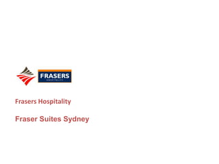 Frasers Hospitality  Fraser Suites Sydney 