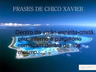 FRASES DE CHICO XAVIER ,[object Object]
