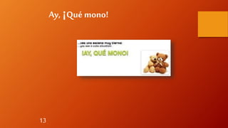 13
Ay, ¡Quémono!
 