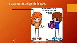 8
Teva a costar un ojo de la cara.
 
